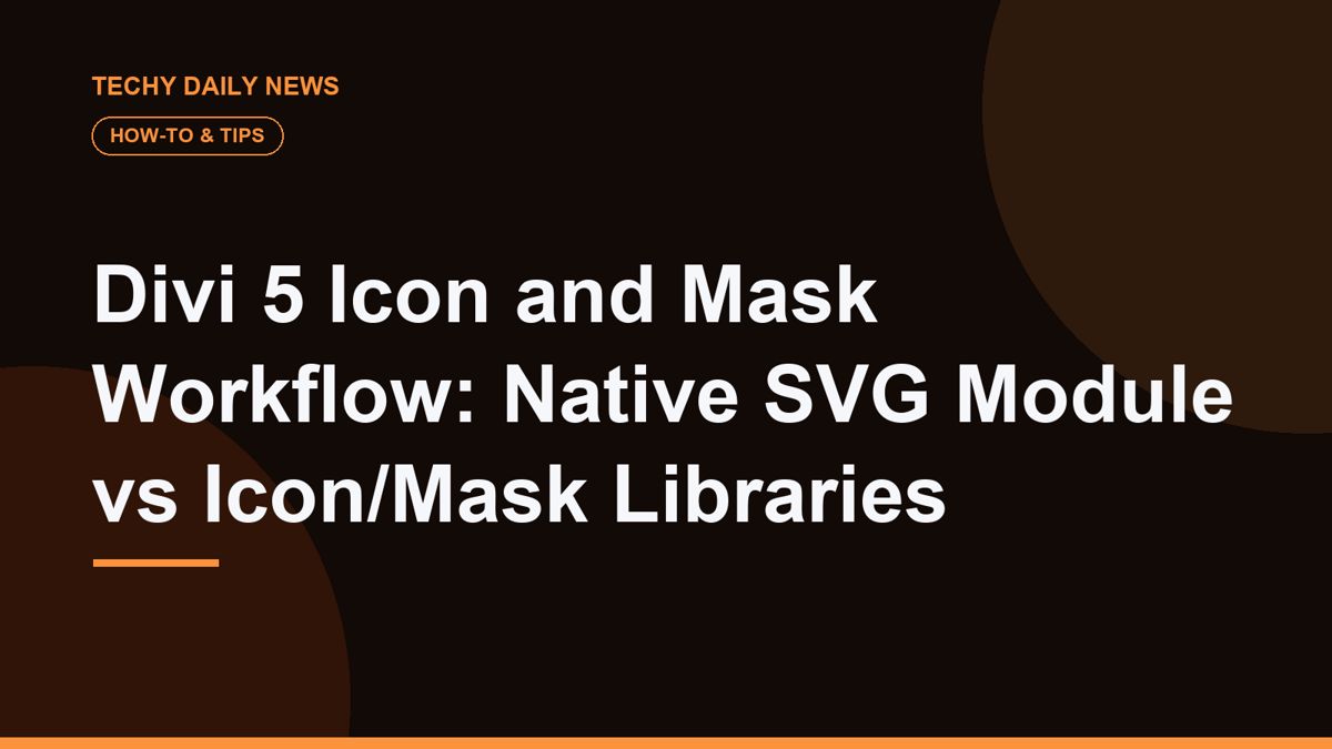 Divi 5 Icon and Mask Workflow: Native SVG Module vs Icon/Mask Libraries