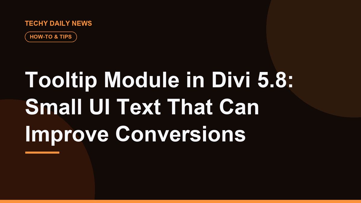 Tooltip Module in Divi 5.8: Small UI Text That Can Improve Conversions