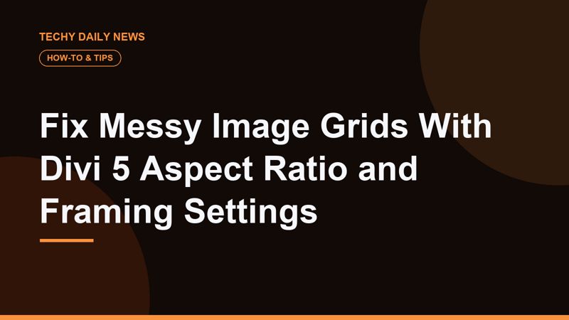 Fix Messy Image Grids With Divi 5 Aspect Ratio and Framing Settings
