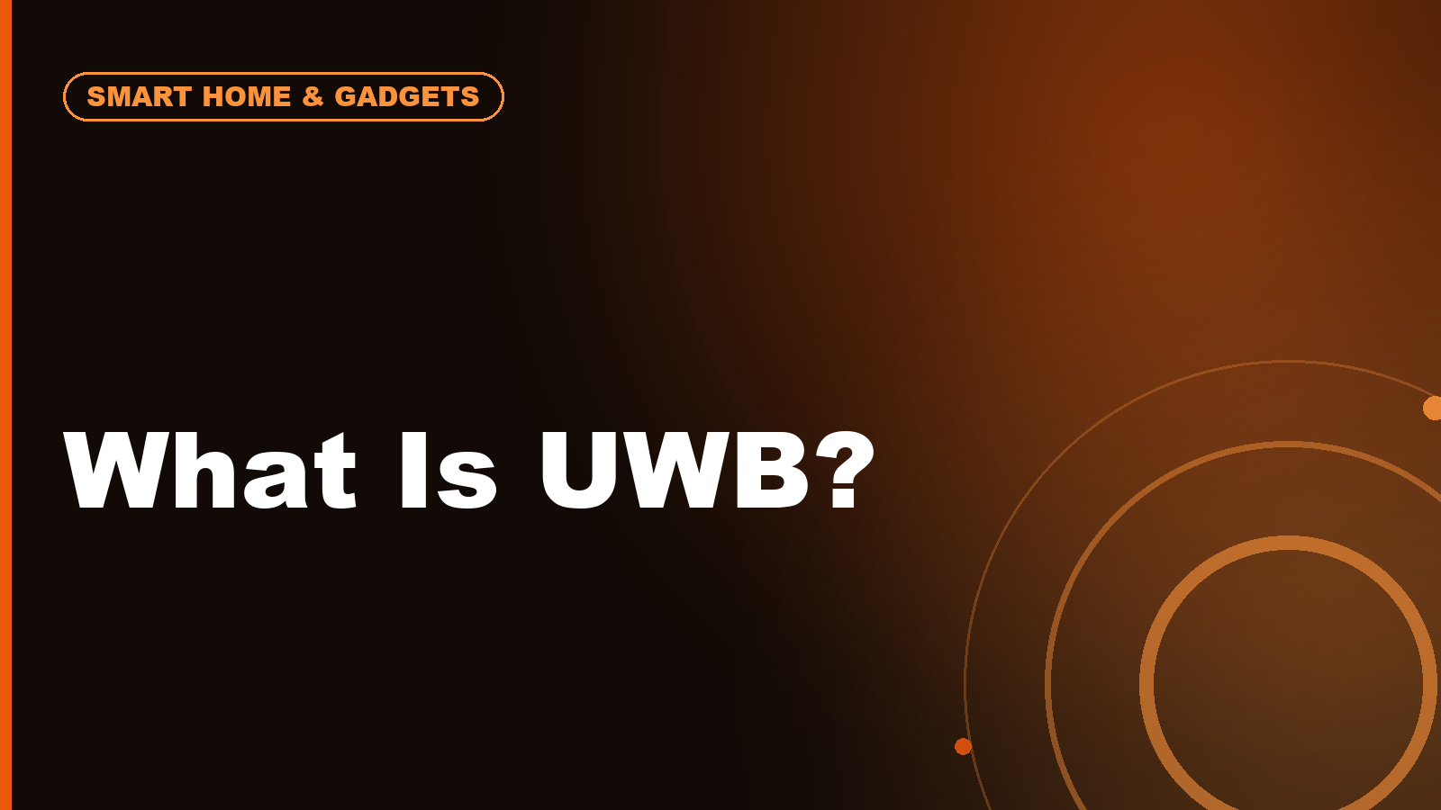 What Is UWB and Why Is It in Phones, Trackers, Cars, and Smart Locks?